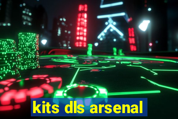 kits dls arsenal